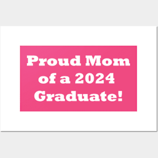 Proud Mom of a 2024 Graduate! Mom Graduation gift Posters and Art